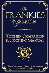 Book cover of The Frankies Spuntino Kitchen Companion & Cooking Manual by Frank Castronovo