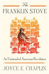Book cover of The Franklin Stove by Joyce E. Chaplin