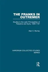Book cover of The Franks in Outremer by Alan V. Murray