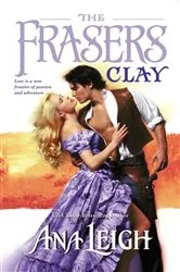 Book cover of The Frasers-Clay by Ana Leigh
