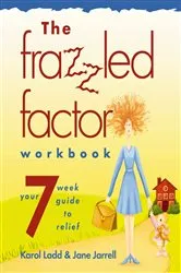 Book cover of The Frazzled Factor Workbook by Jane Jarrell