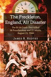 Book cover of The Freckleton, England, Air Disaster by James R. Hedtke
