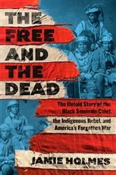Book cover of The Free and The Dead by Jamie Holmes