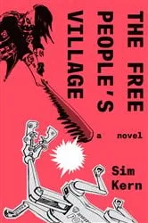 Book cover of The Free People's Village by Sim Kern