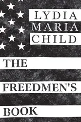 Book cover of The Freedmen's Book by Lydia Maria Child