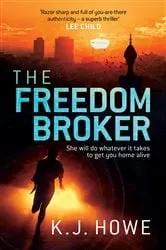 Book cover of The Freedom Broker by K J Howe