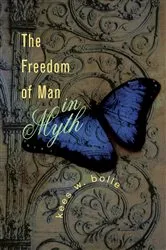 Book cover of The Freedom of Man in Myth by Kees W. Bolle