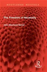 Book cover of The Freedom of Necessity by John Desmond Bernal