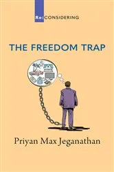 Book cover of The Freedom Trap by Priyan Max Jeganathan