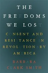 Book cover of The Freedoms We Lost by Barbara Clark Smith