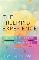 Book cover of The FreeMind Experience by Tom Fortes Mayer