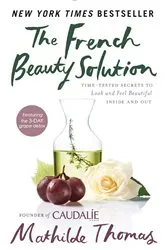 Book cover of The French Beauty Solution by Mathilde Thomas