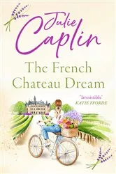 Book cover of The French Chateau Dream by Julie Caplin