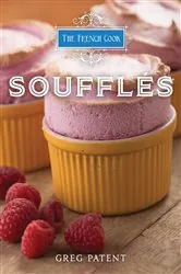 Book cover of The French Cook: Soufflés by Greg Patent