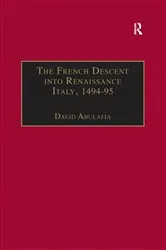 Book cover of The French Descent into Renaissance Italy, 1494–95 by David Abulafia