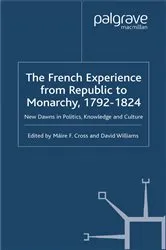 Book cover of The French Experience from Republic to Monarchy, 1792-1824 by M. Cross