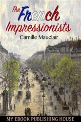 Book cover of The French Impressionists by Camille Mauclair