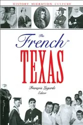 Book cover of The French in Texas by François Lagarde