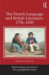 Book cover of The French Language and British Literature, 1756-1830 by Marcus Tomalin