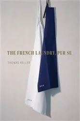 Book cover of The French Laundry, Per Se by Thomas Keller