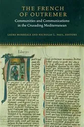 Book cover of The French of Outremer by Laura K. Morreale