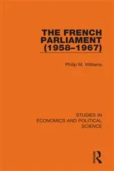 Book cover of The French Parliament (1958–1967) by Philip M. Williams