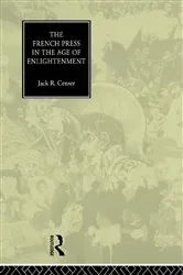 Book cover of The French Press in the Age of Enlightenment by Jack Censer