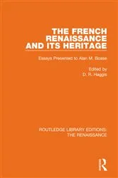 Book cover of The French Renaissance and Its Heritage by D. R. Haggis