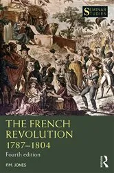 Book cover of The French Revolution 1787-1804 (4th ed.) by P. M. Jones