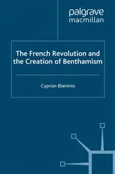 Book cover of The French Revolution and the Creation of Benthamism by C. Blamires