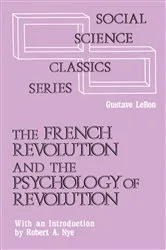 Book cover of The French Revolution and the Psychology of Revolution by Gustave Le Bon