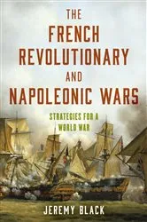 Book cover of The French Revolutionary and Napoleonic Wars by Jeremy Black