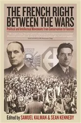 Book cover of The French Right Between the Wars by Samuel Kalman