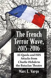 Book cover of The French Terror Wave, 2015-2016 by Marc E. Vargo