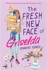 Book cover of The Fresh New Face of Griselda by Jennifer Torres