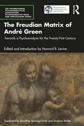 Book cover of The Freudian Matrix of ​André Green by Howard B. Levine