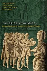 Book cover of The Friar and the Maya by Matthew Restall