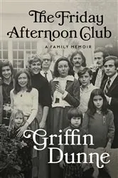 Book cover of The Friday Afternoon Club by Griffin Dunne