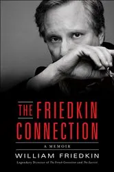 Book cover of The Friedkin Connection by William Friedkin