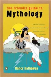 Book cover of The Friendly Guide to Mythology by Nancy Hathaway