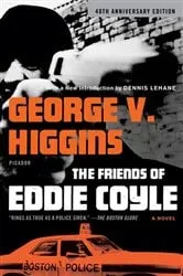 Book cover of The Friends of Eddie Coyle by George V. Higgins