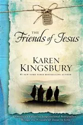 Book cover of The Friends of Jesus by Karen Kingsbury