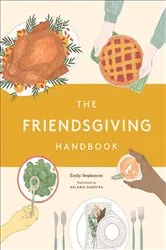 Book cover of The Friendsgiving Handbook by Emily Stephenson