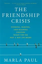 Book cover of The Friendship Crisis by Marla Paul