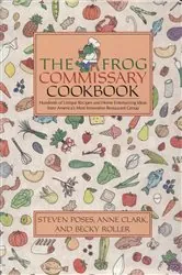 Book cover of The Frog Commissary Cookbook by Steven Poses