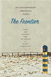 Book cover of The Frontier: 28 Contemporary Ukrainian Poets by Anatoly Kudryavitsky