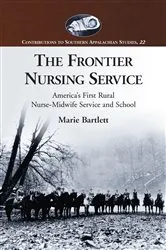 Book cover of The Frontier Nursing Service by Marie Bartlett