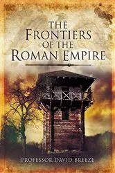 Book cover of The Frontiers of the Roman Empire by David Breeze