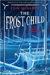 Book cover of The Frost Child by Eoin McNamee