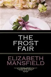 Book cover of The Frost Fair by Elizabeth Mansfield